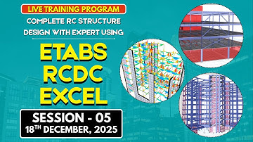 ETABS I RCDC I EXCEL (LIVE SESSION DAY - 05) | 18th DECEMBER, 2025 | BATCH 18