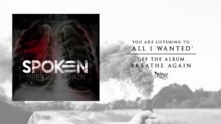 Watch Spoken All I Wanted video