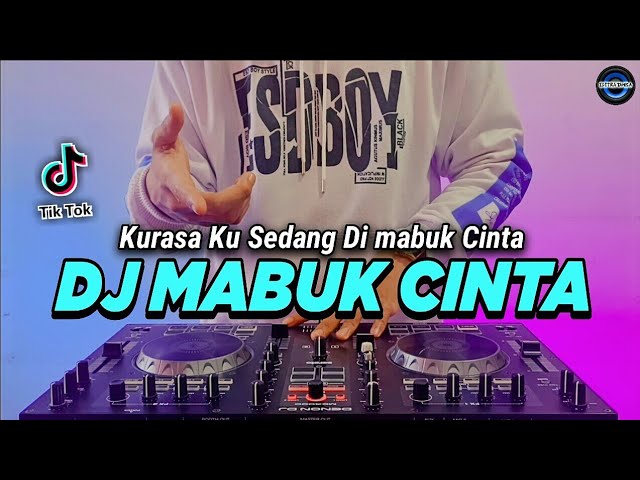 DJ DI MABUK CINTA TIKTOK VIRAL REMIX FULL BASS 2022 | DJ KURASA KU SEDANG DIMABUK CINTA class=