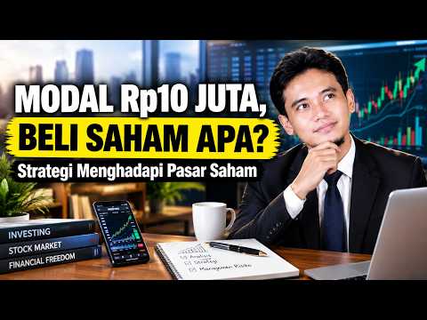 MODAL Rp10 JUTA, BELI SAHAM APA? | Strategi Menghadapi Pasar Saham