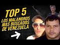 TOP 5: DELINCUENTES MÁS BUSCADOS DE VENEZUELA 2021