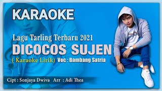 Karaoke DICOCOS SUJEN - BAMBANG SATRIA - TERBARU 2021