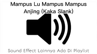 Sound Effect Mampus Lu Mampus Mampus Anjing (Kaka Slank)