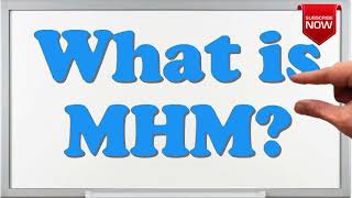What is the full form of MHM?