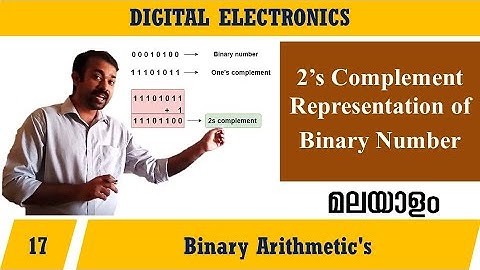 Lecture 17 – 2s Complement representation (മലയാളത്തിൽ) – Digital Electronics
