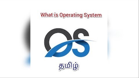 What is Operating Systems in தமிழ் / KrishDev Technologies
