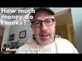 How much money do I make? (Music Business 101)