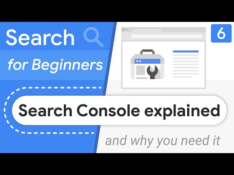 Search Console explained (and why you need it)| Search for Beginners Ep 6