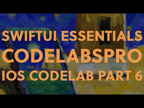 SwiftUI Essentials - iOS Development Basics CodeLab - Part 6