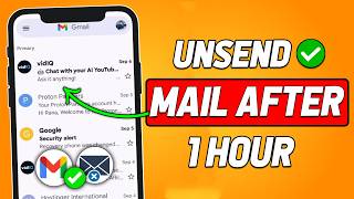 How To Unsend Mail In Gmail After 1 Hour (2025 Updated Way)