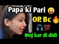 Papa ki Pari BC 😜 Dank indian memes 😄 bade harami ho beta 😂 indian dank memes Video 😎 moj kar di 🔥