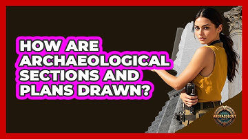 How Are Archaeological Sections And Plans Drawn? - Archaeology Quest