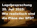 Kleine Hartlagebesprechung 20.07.2025 – Wie realistisch sind die mutmaßlichen Pläne der SPD?