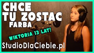 Video thumbnail of "Chcę Tu Zostać - Farba (cover by Wiktoria Michnik)"