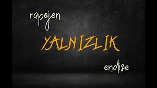 Rapojen Endişe - Yalnızlık