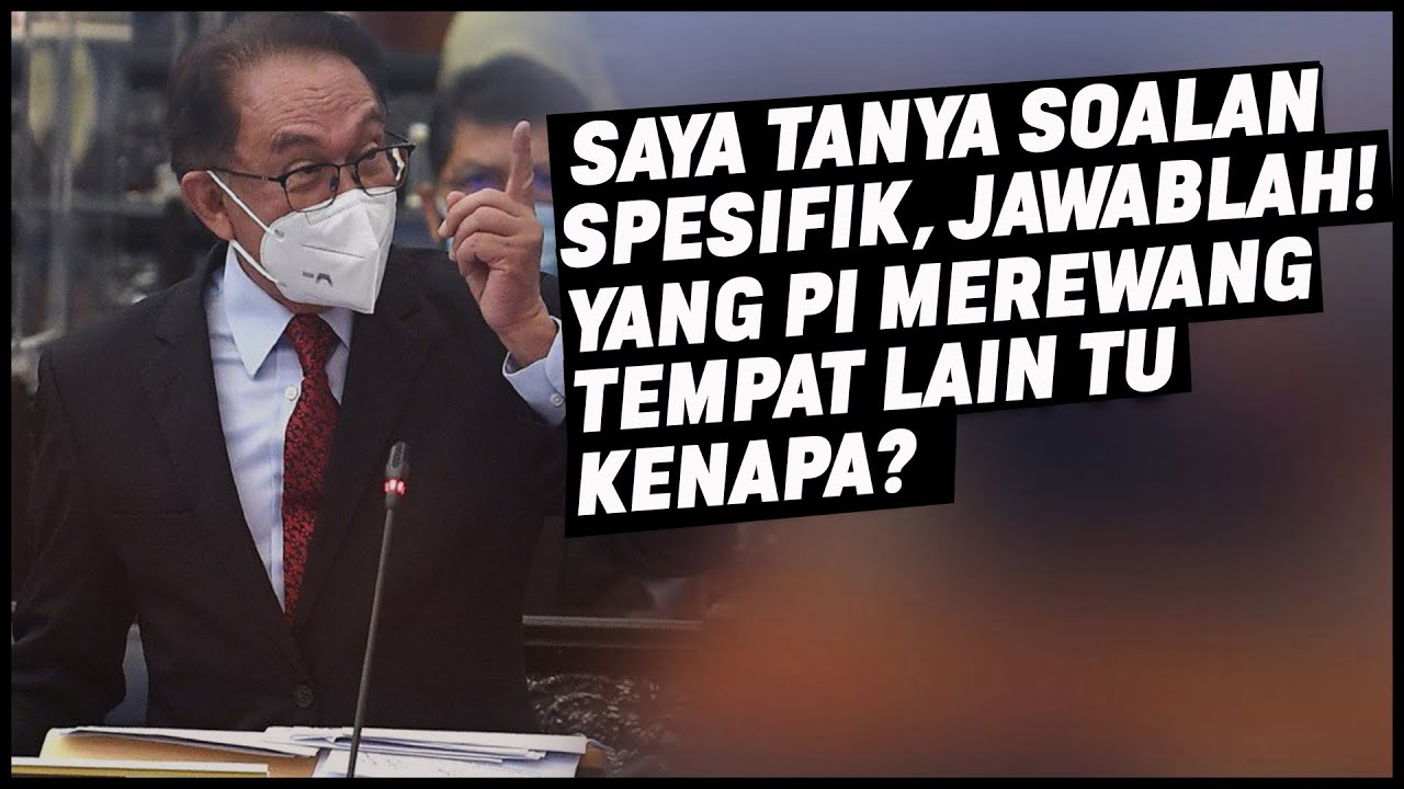 Saya Tanya Soalan Spesifik, Jawablah! Yang Pi Merewang Tempat Lain Tu Kenapa?