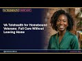 VA Telehealth for Homebound Veterans: Full Care Without Leaving Home
