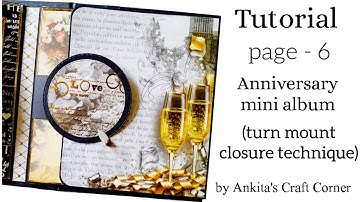 Turn mount closure technique | Anniversary Scrapbook page 6 | DIY Scrapbook | mini album