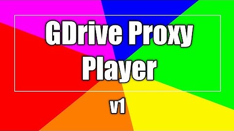 GDrive Proxy Player v1 | No Limits