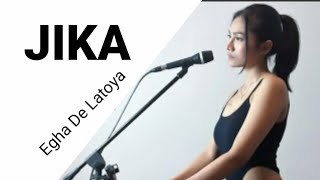 JIKA - KANGEN BAND COVER BY EGHA LATOYA