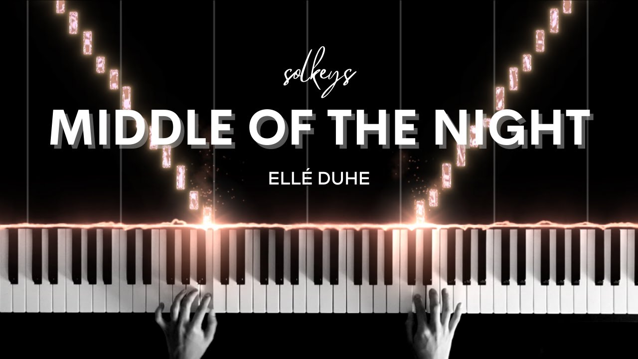Middle of the Night Elley Duhé Piano Cover + Sheets YouTube