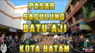 PASAR SAGULUNG BATU AJI KOTA BATAM 2021 SAPPAM NYA GALAK GALAK DISINI