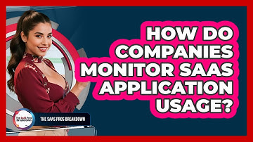 How Do Companies Monitor SaaS Application Usage?