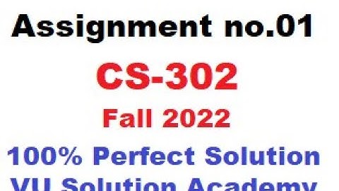 cs302 Assignment no.01 Fall 2022 100% Perfect Solution Provided by VU Solution Academy