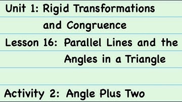 8th Grade Illustrative Mathematics: Gr. 8; Unit 1; Lesson 16_2: Angle Plus Two