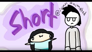 Being Short Ft. Ivan Animated
