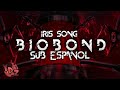 IRIS SONG (BIOBOND) SUB-ESPAÑOL / DAGAMES