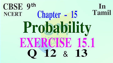 CBSE 9th Maths | Chapter 15 | Probability | Exercise 15.1 | Q12&13 | In Tamil