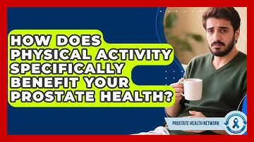 How Does Physical Activity Specifically Benefit Your Prostate Health? - Prostate Health Network