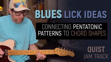 Blues Lick Ideas! Connecting Pentatonic patterns to chord shapes - Jam Track by Quist - EP626