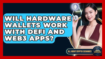 Will Hardware Wallets Work With DeFi and Web3 Apps? - All About Crypto Exchanges