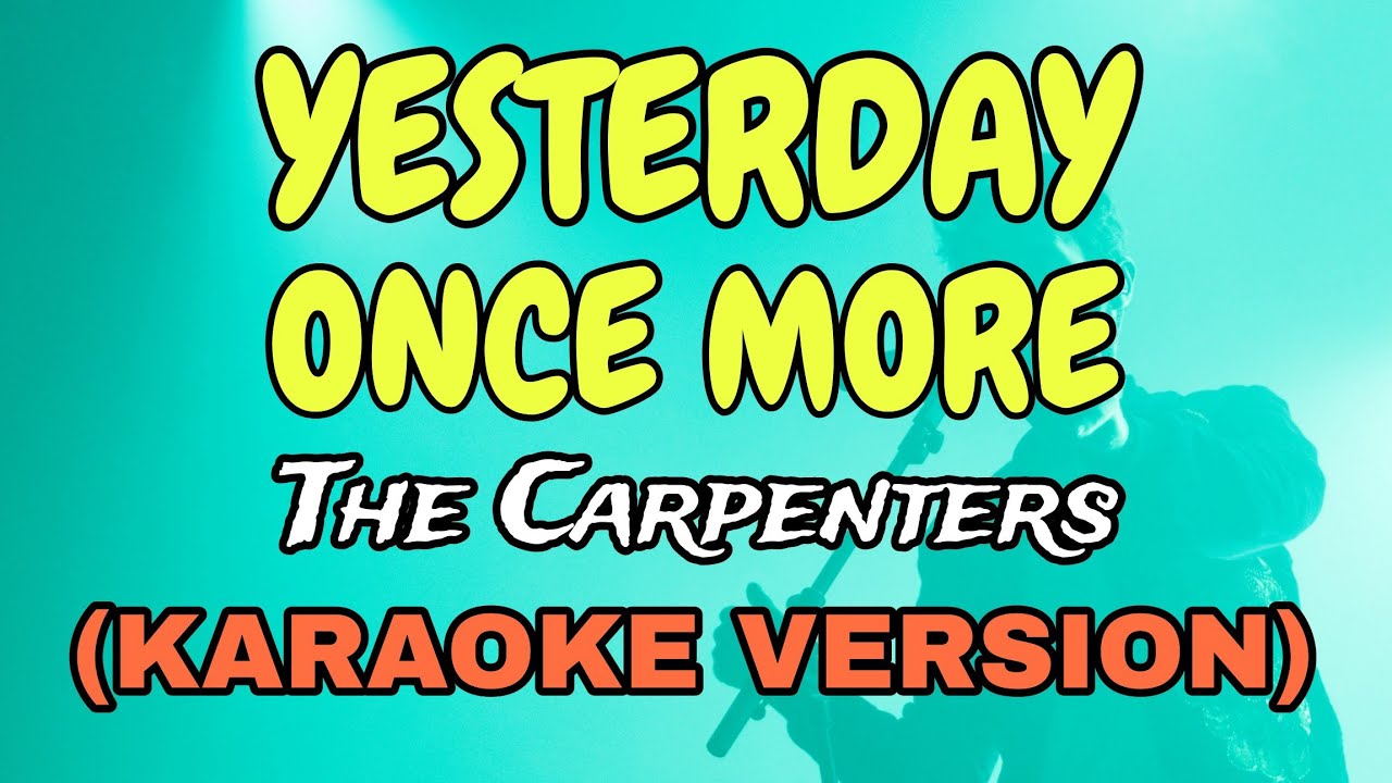 YESTERDAY ONCE MORE The Carpenters Video Karaoke Version Star yesterday-once-more-the-carpenters-video-karaoke-version-star
