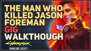The Man Who Killed Jason Foreman Cyberpunk 2077 Gig