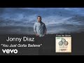 Jonny Diaz - You Just Gotta Believe (Lyric Video)