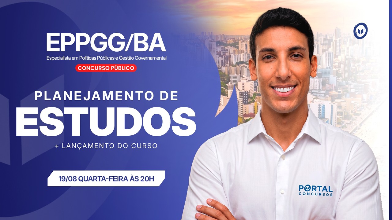 CONCURSO EPPGG/BA: PLANEJAMENTO DE ESTUDOS + LANÇAMENTO DO CURSO