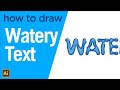 How to create a water text effect using Adobe Illustrator.