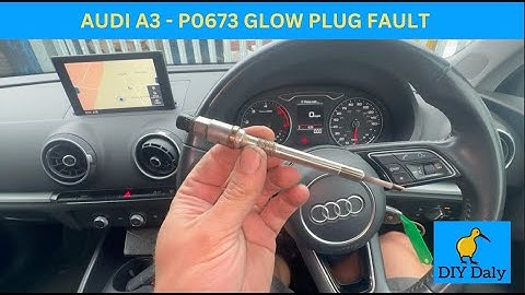 AUDI A3 TDI Glow plug fault - how to test & replace P0673