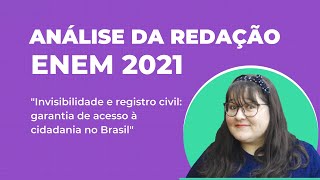 ANÁLISE DA REDAÇÃO DO ENEM 2021: Invisibilidade e registro civil
