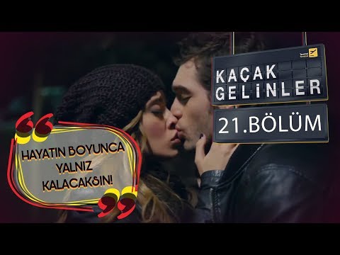 Kaçak Gelinler 21 Bölüm - Şebnem ile Selim aşkı başlar!