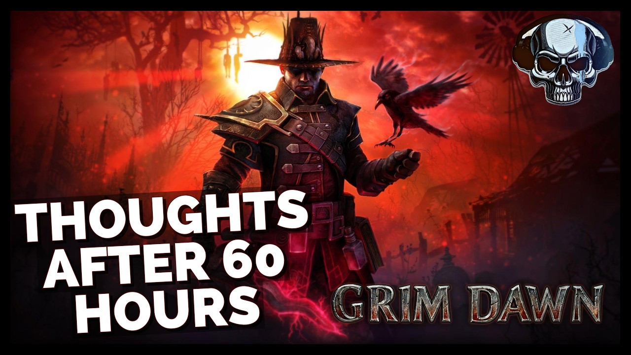 Grim Dawn - Thoughts After My First 60 Hours