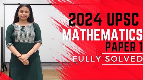 UPSC 2024 Optional Mathematics Paper 1 | Section A Fully Solved by Shwetnisha Mam