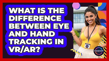 What Is The Difference Between Eye And Hand Tracking In VR/AR? - Conventions Network