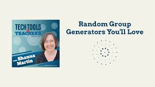 Random Group Generators You'll Love | Tech Tools for Teachers Profile