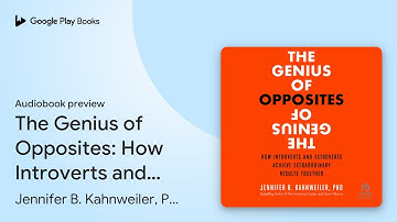 The Genius of Opposites: How Introverts and… by Jennifer B. Kahnweiler, PhD · Audiobook preview