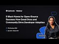 5 Must-Haves for Open-Source Success: How Great Docs and Community Drive Developer Adoption