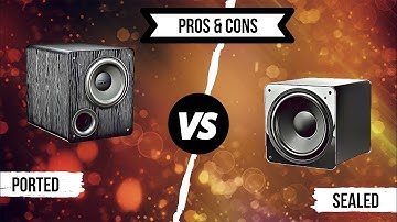 Ported vs Sealed Subwoofer Pros and Cons
